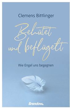 Behütet und beflügelt