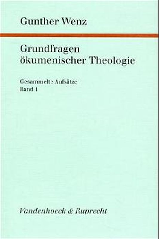 Grundfragen ökumenischer Theologie