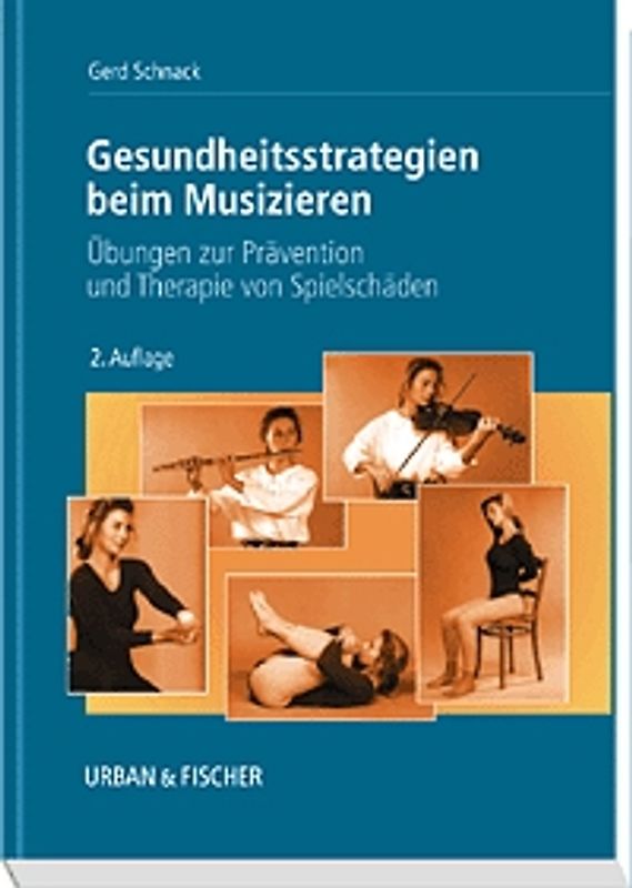 Gesundheitsstrategien beim Musizieren. Prävention und Therapie von Spielschäden