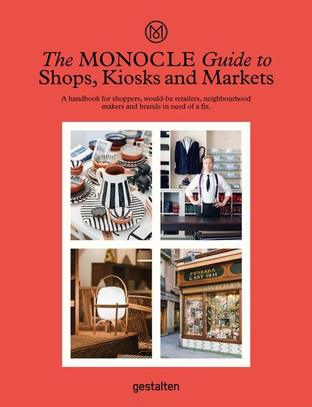 The Monocle Guide to Shops, Kiosks and Markets