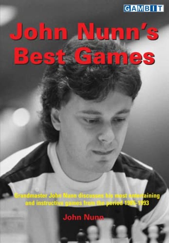 John Nunn’s Best Games (Grandmaster Chess)