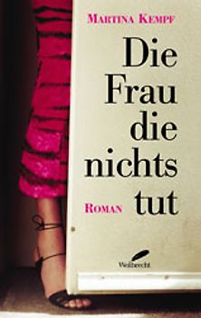 Die Frau die nichts tut. Roman