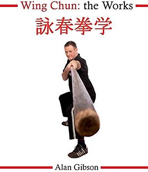 Wing Chun: The Works