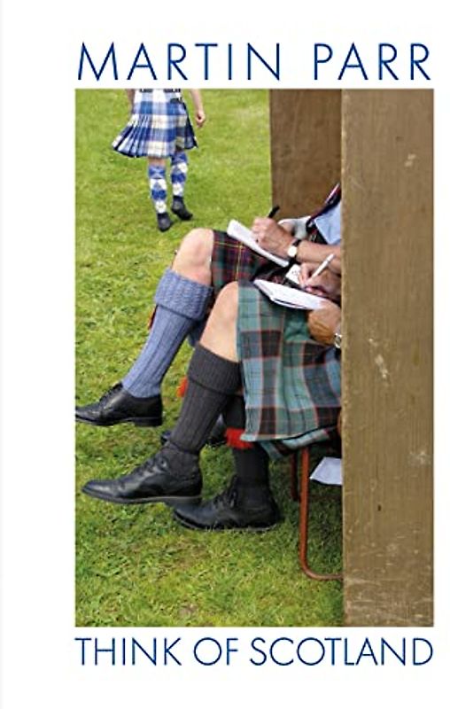 Parr, M: Martin Parr: Think of Scotland