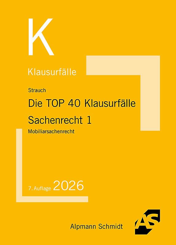 Die TOP 40 Klausurfälle Sachenrecht 1
