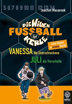 Vanessa, die Unerschrockene & Juli, die Viererkette