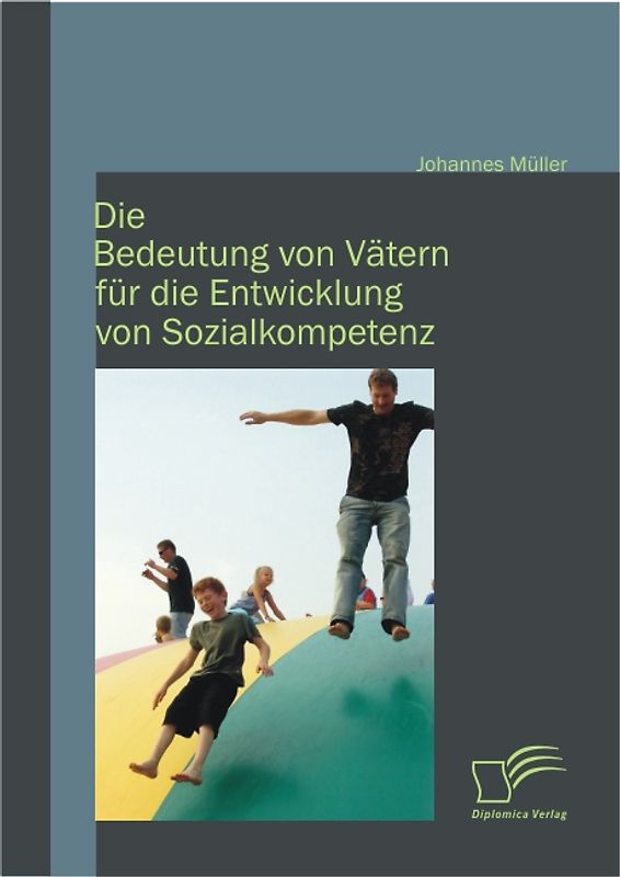 Die Bedeutung von Vätern für die Entwicklung von Sozialkompetenz