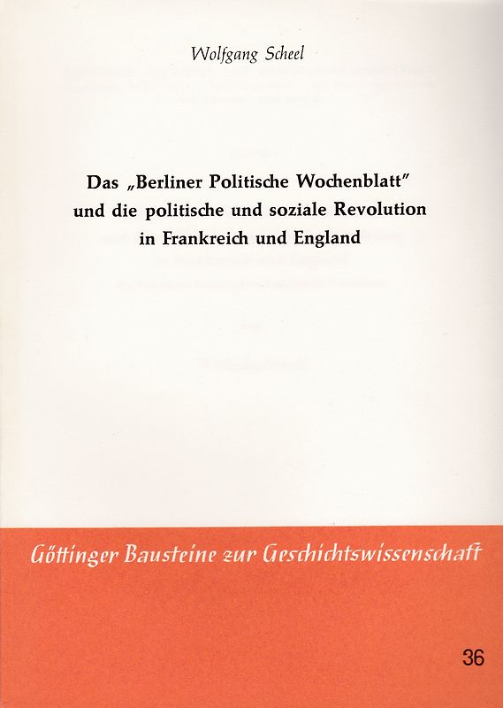 Das "Berliner Politische Wochenblatt" und die politische und soziale Revolution in Frankreich und England