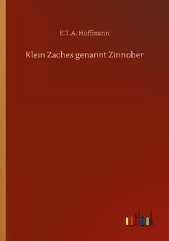 Klein Zaches genannt Zinnober