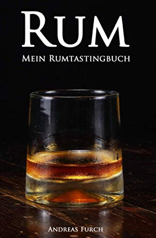 Rum - Mein Rumtastingbuch (Tastingbücher)