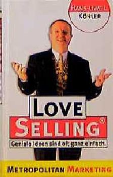 LoveSelling®. Geniale Ideen sind oft ganz einfach