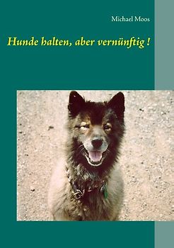 Hunde halten, aber vernünftig!