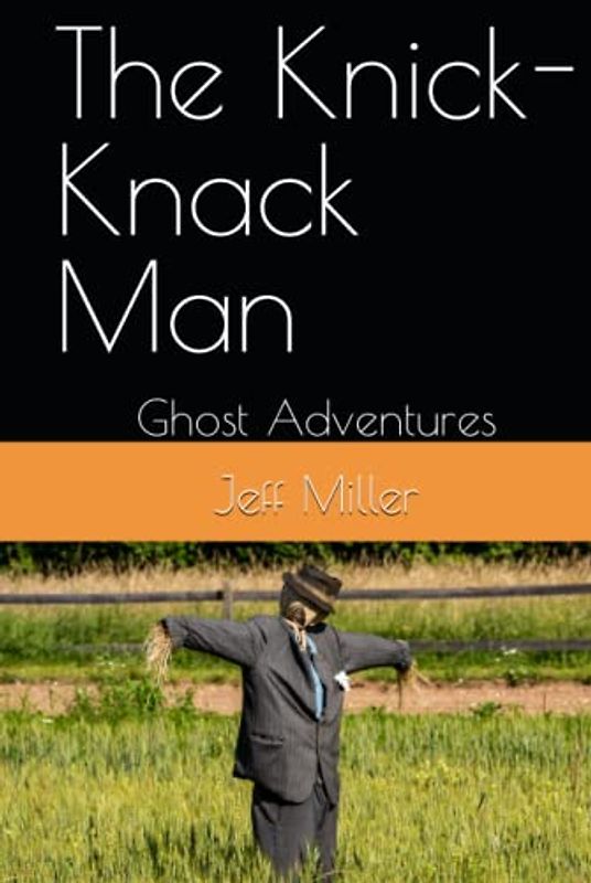 The Knick-Knack Man: Ghost Adventures