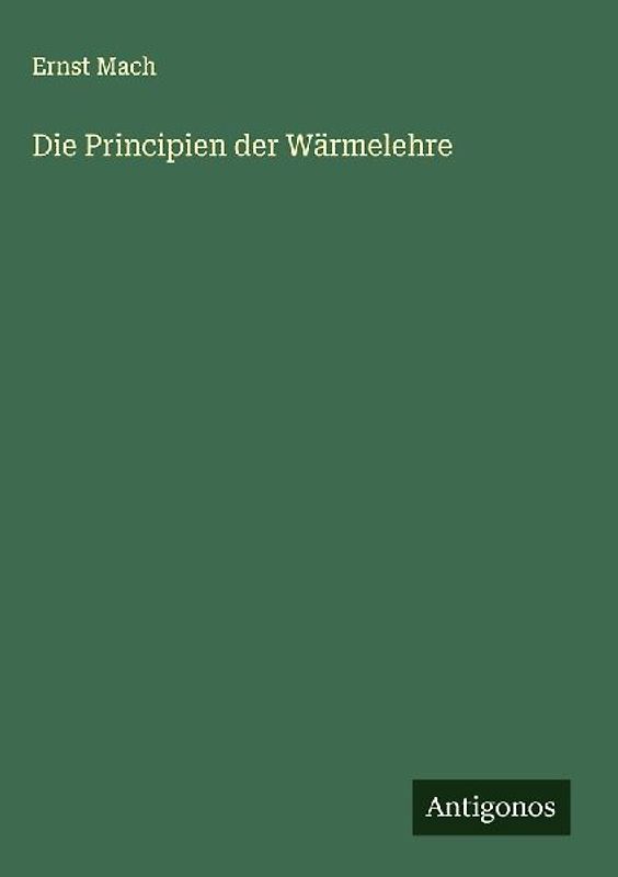 Die Principien der Wärmelehre