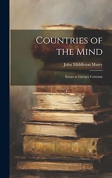 Countries of the Mind; Essays in Literary Criticism