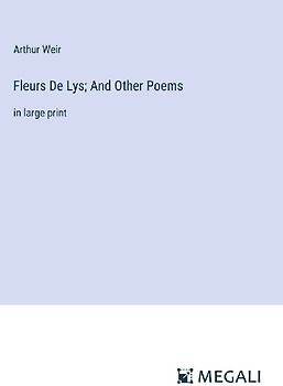 Fleurs De Lys; And Other Poems