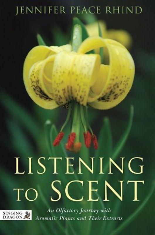 Listening to Scent - Rhind, Jennifer Peace