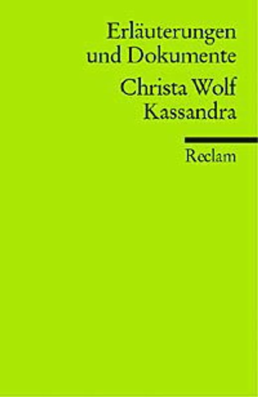 Erläuterungen und Dokumente zu Christa Wolf: Kassandra