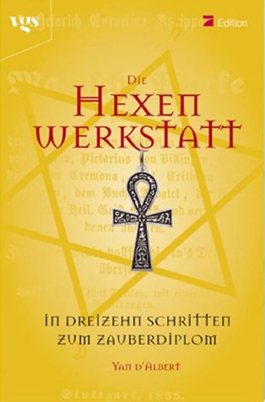 Die Hexenwerkstatt. In 13 Schritten zum Zauberdiplom