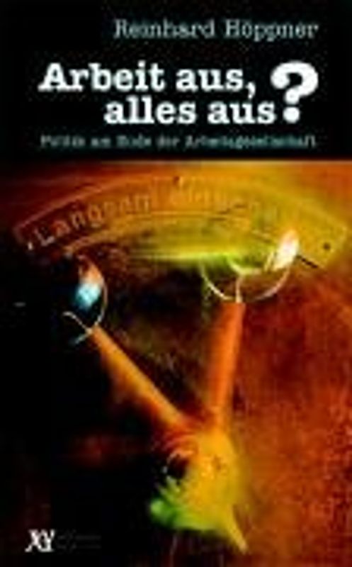 Arbeit aus, alles aus?