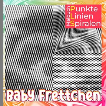 Baby Frettchen Punkte Linien Spiralen Malbuch: Entzückendes Tier in 30 Bildern spiralgebunden | Farbseiten für Liebhaber allen Alters | Geburtstag | Zur Kreativität | Angstlinderung | Jeder Anlass