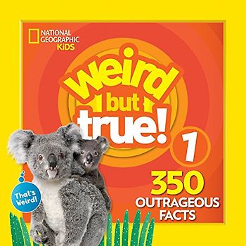 Weird But True 1: Expanded Edition: 350 Outrageous Facts