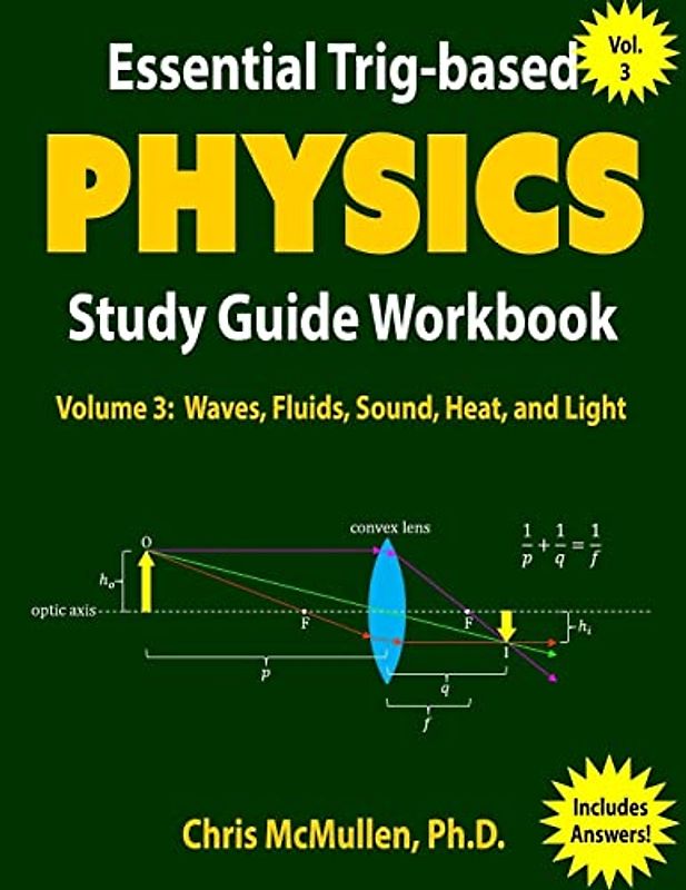 Essential Trig-based Physics Study Guide Workbook: Waves, Fluids, Sound, Heat, and Light (Learn Physics Step-by-Step)