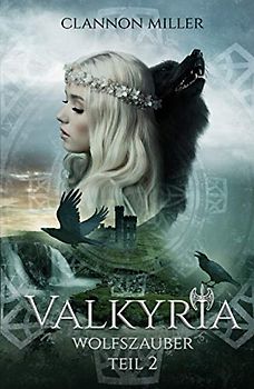 Valkyria - Wolfszauber: Fantasy (Valkyria Saga, Band 2)