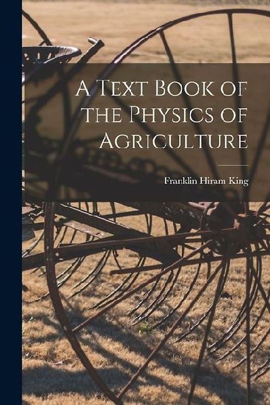 A Text Book of the Physics of Agriculture