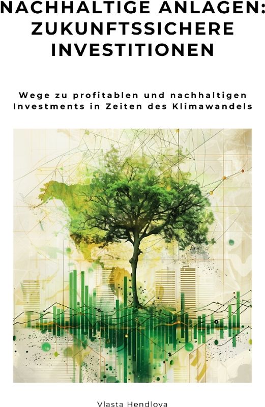 Nachhaltige Anlagen: Zukunftssichere Investitionen