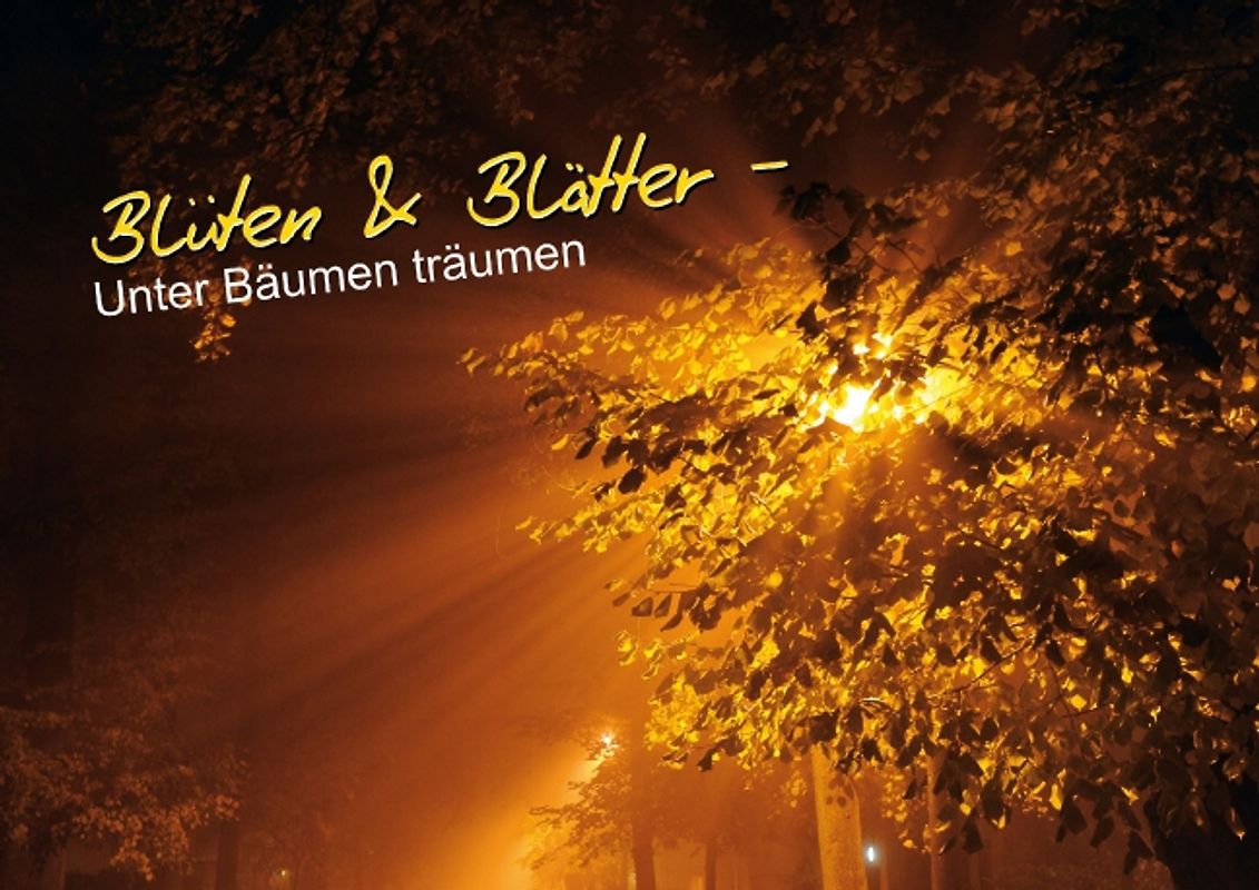 Blüten & Blätter – Unter Bäumen träumen (Posterbuch DIN A4 quer)