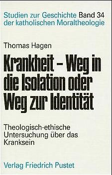 Krankheit - Weg in die Isolation oder Weg zur Identität