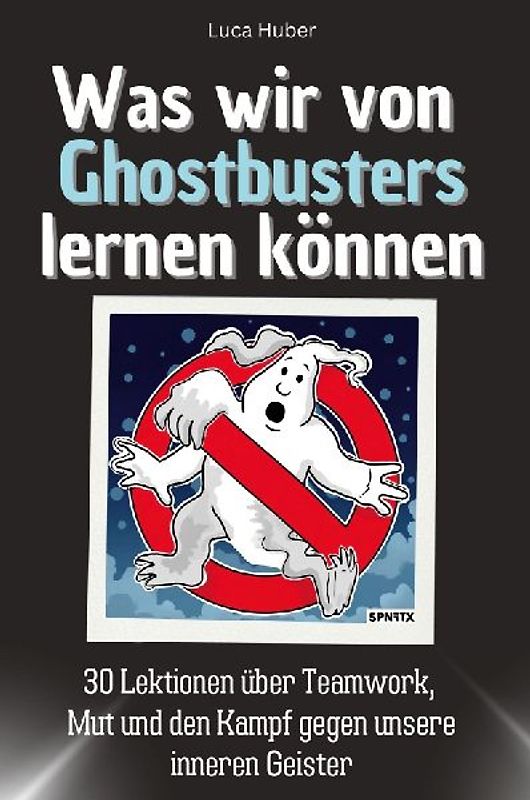 Was wir von Ghostbusters lernen können