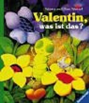 Valentin, was ist das?
