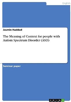 The Meaning of Context for people with Autism Spectrum Disorder (ASD)