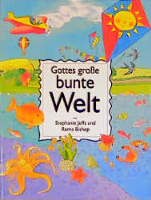 Gottes grosse bunte Welt
