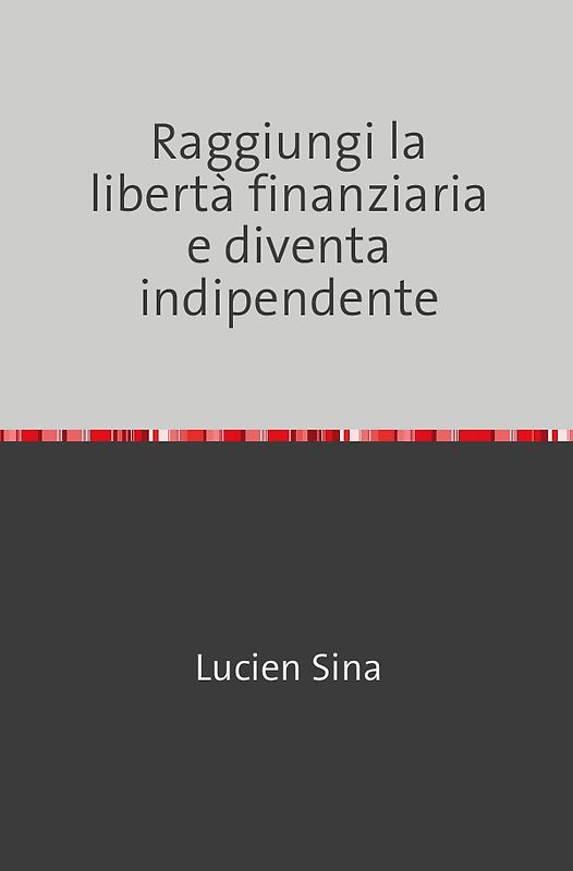 Raggiungi la libertà finanziaria e diventa indipendente