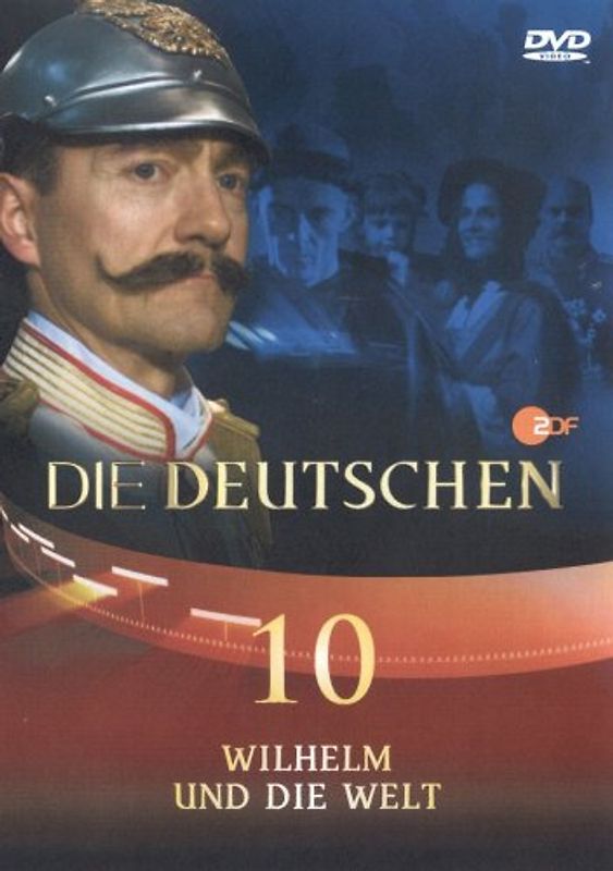 Die Deutschen, Teil 10 - Wilhelm und die Welt DVD