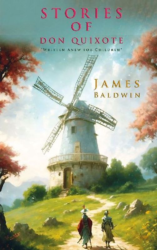 Stories of Don Quixote Written Anew for Children