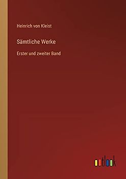 Sämtliche Werke: Erster und zweiter Band