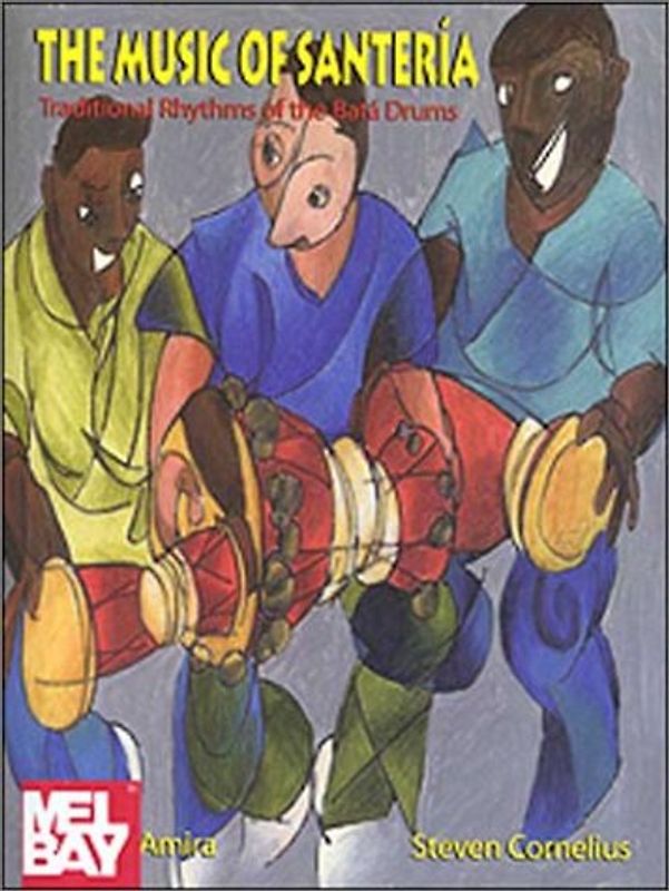 The Music of Santeria: Traditional Rhythms of the Bata Drums inkl. CD - John Amira