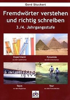 Fremdwörter verstehen und richtig schreiben. 3./4. Jahrgangsstufe - Gerd Stuckert