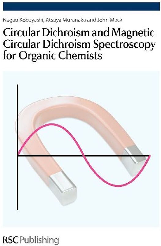 Circular Dichroism and Magnetic Circular Dichroism Spectroscopy for Organic Chemists