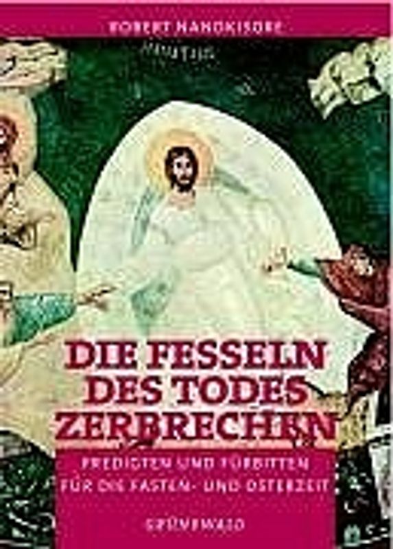 Die Fesseln des Todes zerbrechen