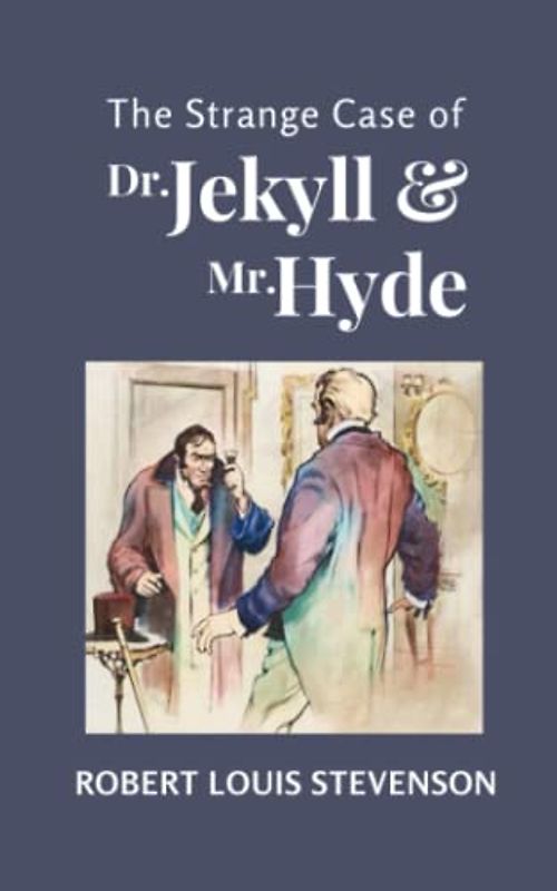 The Strange Case of Dr. Jekyll and Mr. Hyde: A Timeless Tale of Good and Evil [Annotated]
