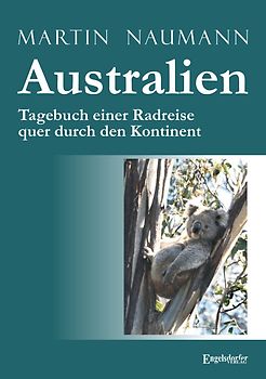 Australien. Tagebuch einer Radreise quer durch den Kontinent