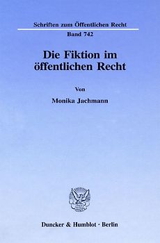 Die Fiktion im öffentlichen Recht.