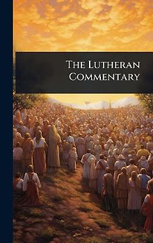 The Lutheran Commentary