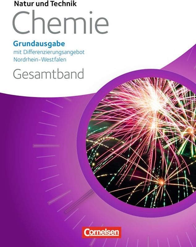 Natur und Technik - Chemie (Ausgabe 2013) - Sekundarschule/Gesamtschule Nordrhein-Westfalen - Gesamtband