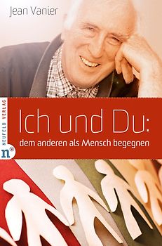 Ich und Du: dem anderen als Mensch begegnen